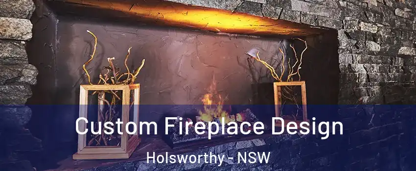 Custom Fireplace Design Holsworthy - NSW