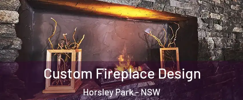 Custom Fireplace Design Horsley Park - NSW