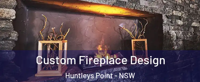 Custom Fireplace Design Huntleys Point - NSW