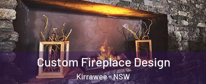 Custom Fireplace Design Kirrawee - NSW