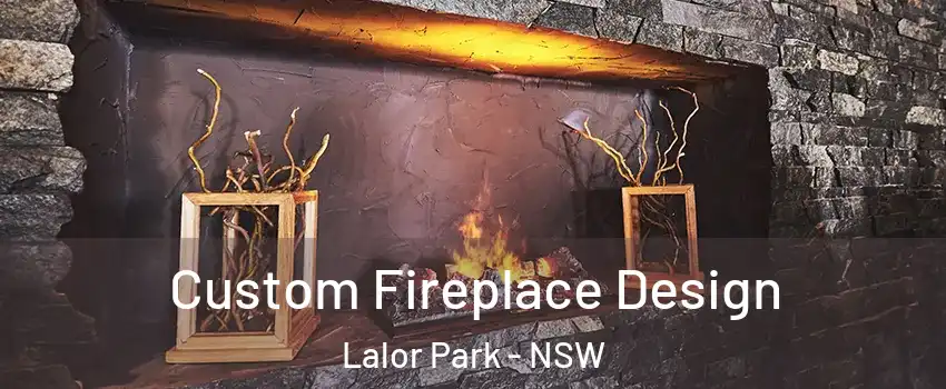 Custom Fireplace Design Lalor Park - NSW