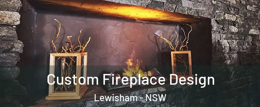 Custom Fireplace Design Lewisham - NSW