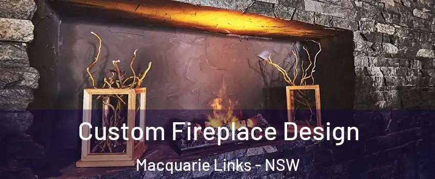 Custom Fireplace Design Macquarie Links - NSW