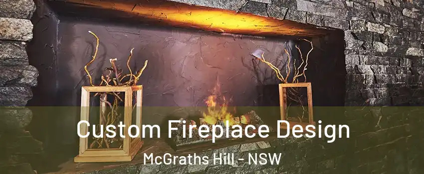 Custom Fireplace Design McGraths Hill - NSW