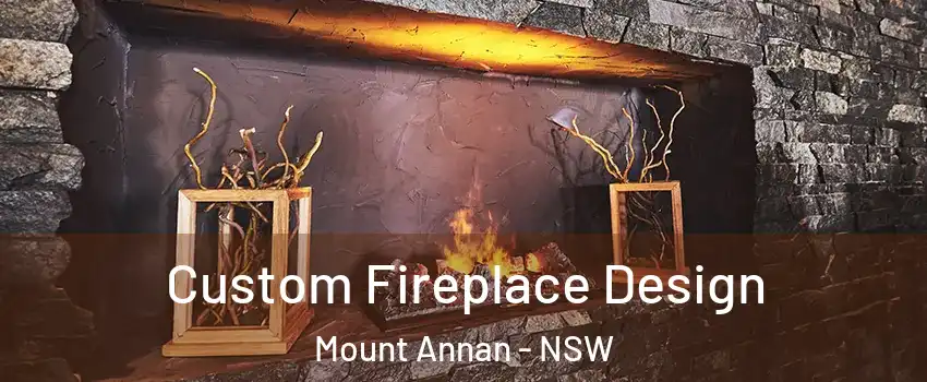 Custom Fireplace Design Mount Annan - NSW
