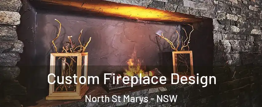 Custom Fireplace Design North St Marys - NSW