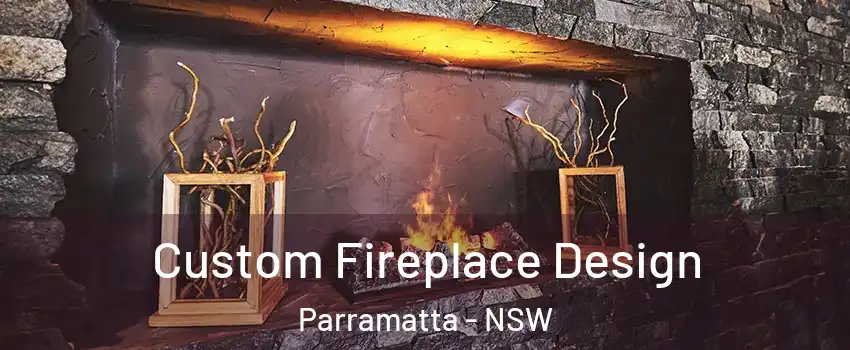 Custom Fireplace Design Parramatta - NSW