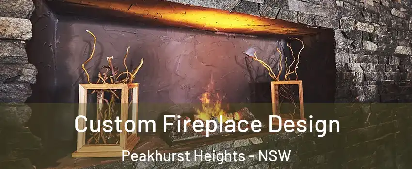 Custom Fireplace Design Peakhurst Heights - NSW