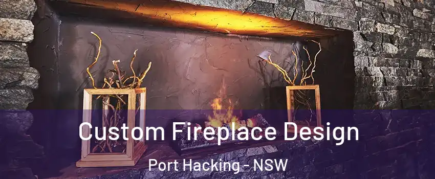 Custom Fireplace Design Port Hacking - NSW