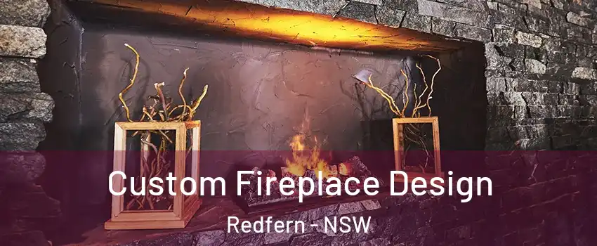 Custom Fireplace Design Redfern - NSW
