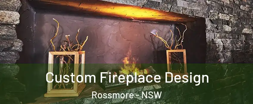Custom Fireplace Design Rossmore - NSW