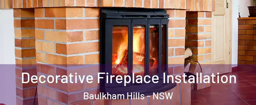  Decorative Fireplace Installation Baulkham Hills - NSW