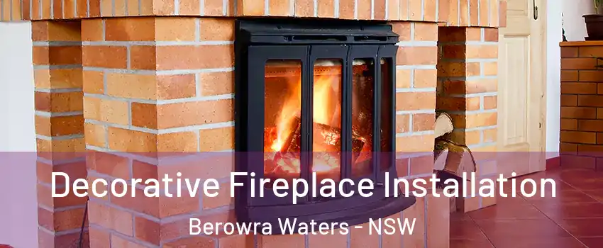 Decorative Fireplace Installation Berowra Waters - NSW