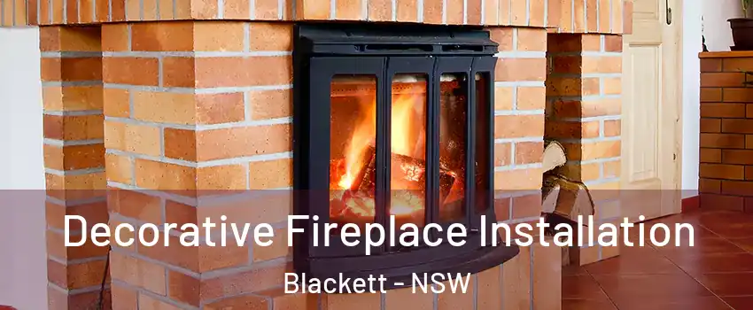 Decorative Fireplace Installation Blackett - NSW