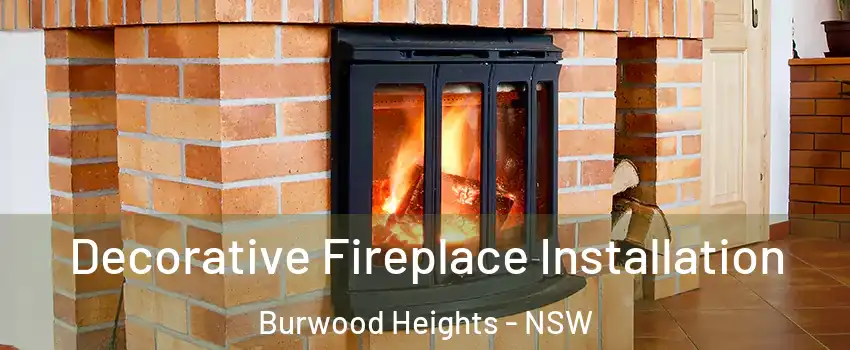 Decorative Fireplace Installation Burwood Heights - NSW
