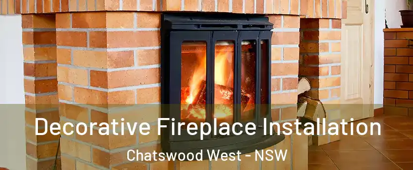 Decorative Fireplace Installation Chatswood West - NSW