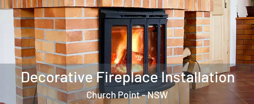 Decorative Fireplace Installation Church Point - NSW