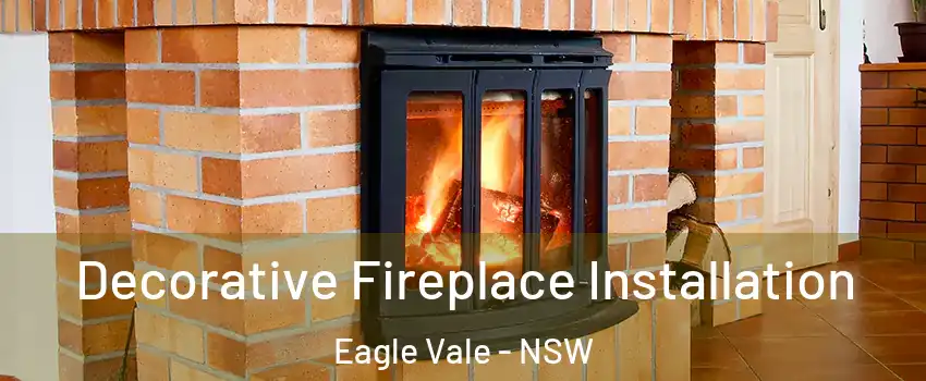 Decorative Fireplace Installation Eagle Vale - NSW