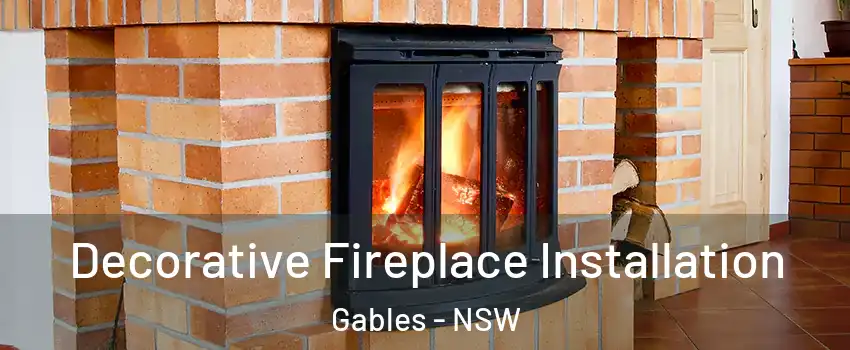 Decorative Fireplace Installation Gables - NSW