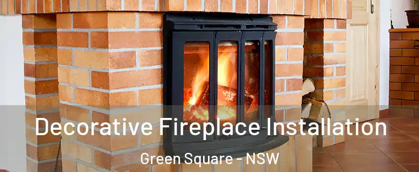 Decorative Fireplace Installation Green Square - NSW