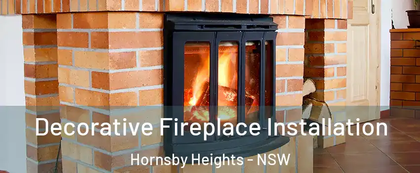 Decorative Fireplace Installation Hornsby Heights - NSW