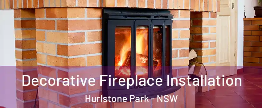 Decorative Fireplace Installation Hurlstone Park - NSW