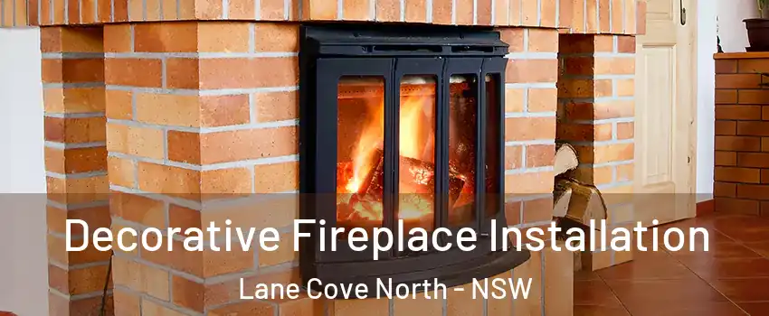 Decorative Fireplace Installation Lane Cove North - NSW