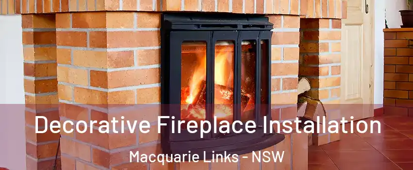 Decorative Fireplace Installation Macquarie Links - NSW