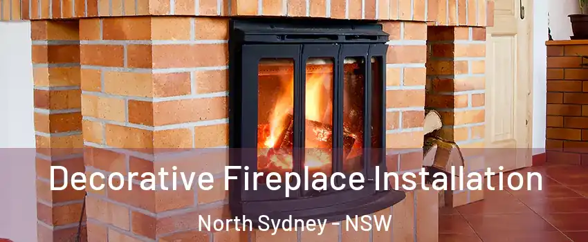 Decorative Fireplace Installation North Sydney - NSW