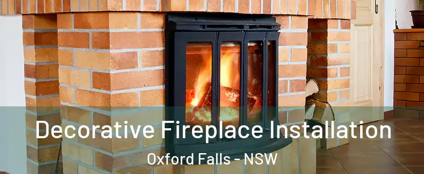 Decorative Fireplace Installation Oxford Falls - NSW