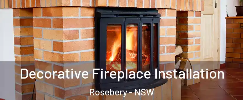 Decorative Fireplace Installation Rosebery - NSW