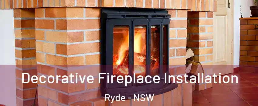 Decorative Fireplace Installation Ryde - NSW