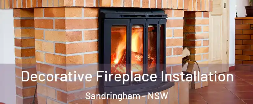 Decorative Fireplace Installation Sandringham - NSW