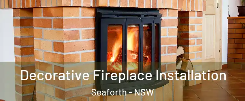 Decorative Fireplace Installation Seaforth - NSW