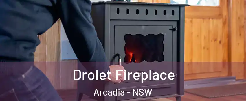  Drolet Fireplace Arcadia - NSW