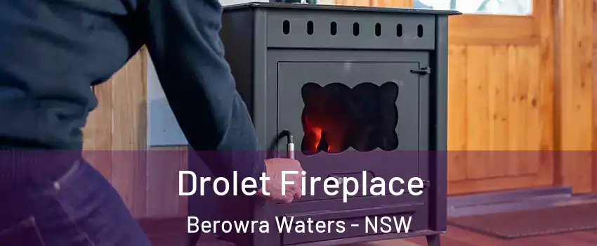 Drolet Fireplace Berowra Waters - NSW