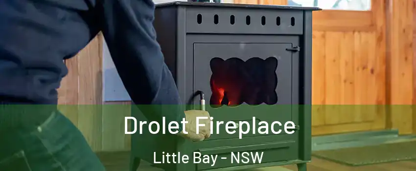 Drolet Fireplace Little Bay - NSW