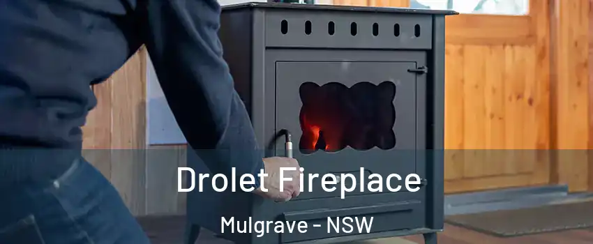Drolet Fireplace Mulgrave - NSW