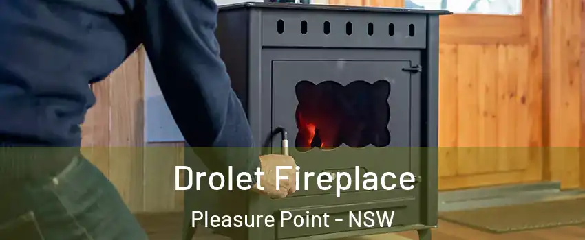 Drolet Fireplace Pleasure Point - NSW