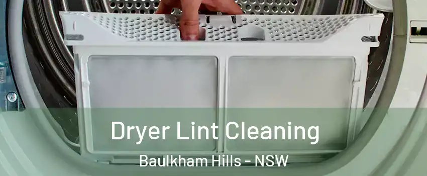 Dryer Lint Cleaning Baulkham Hills - NSW