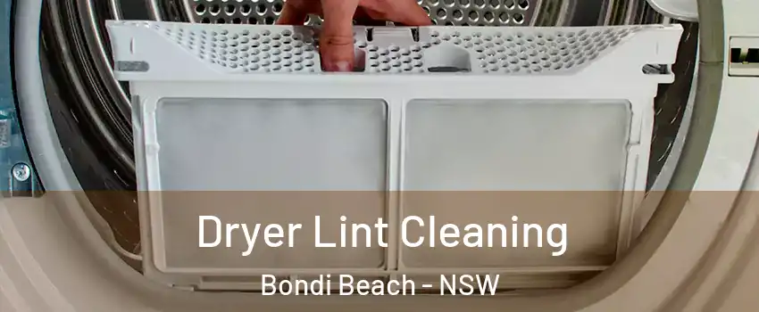 Dryer Lint Cleaning Bondi Beach - NSW