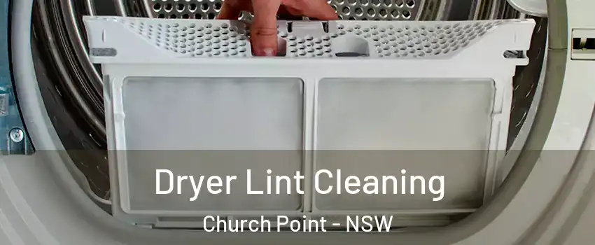 Dryer Lint Cleaning Church Point - NSW