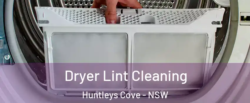 Dryer Lint Cleaning Huntleys Cove - NSW