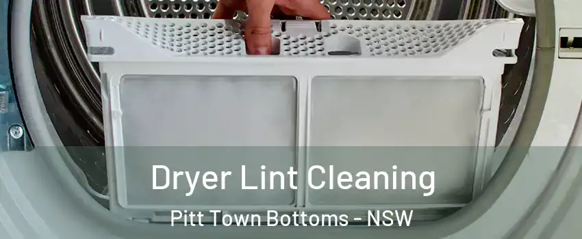 Dryer Lint Cleaning Pitt Town Bottoms - NSW