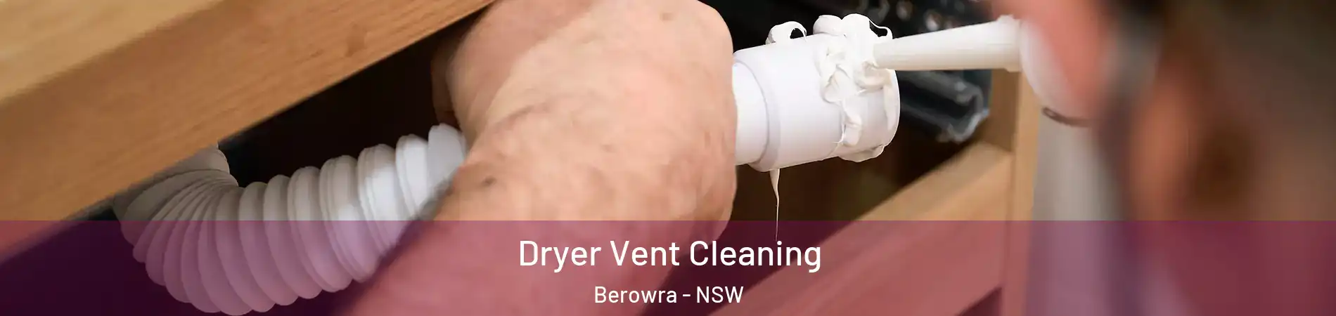 Dryer Vent Cleaning Berowra - NSW