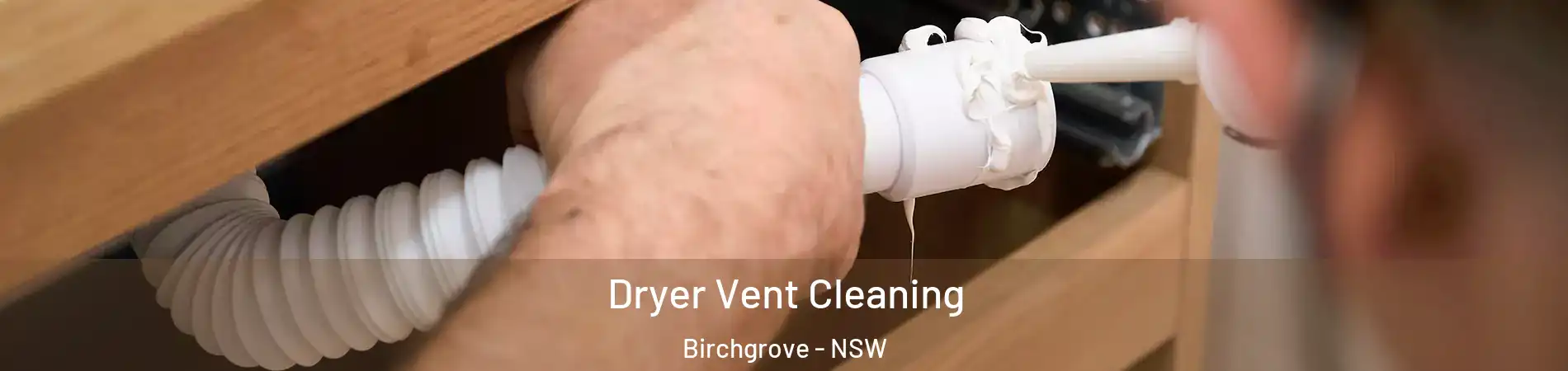 Dryer Vent Cleaning Birchgrove - NSW