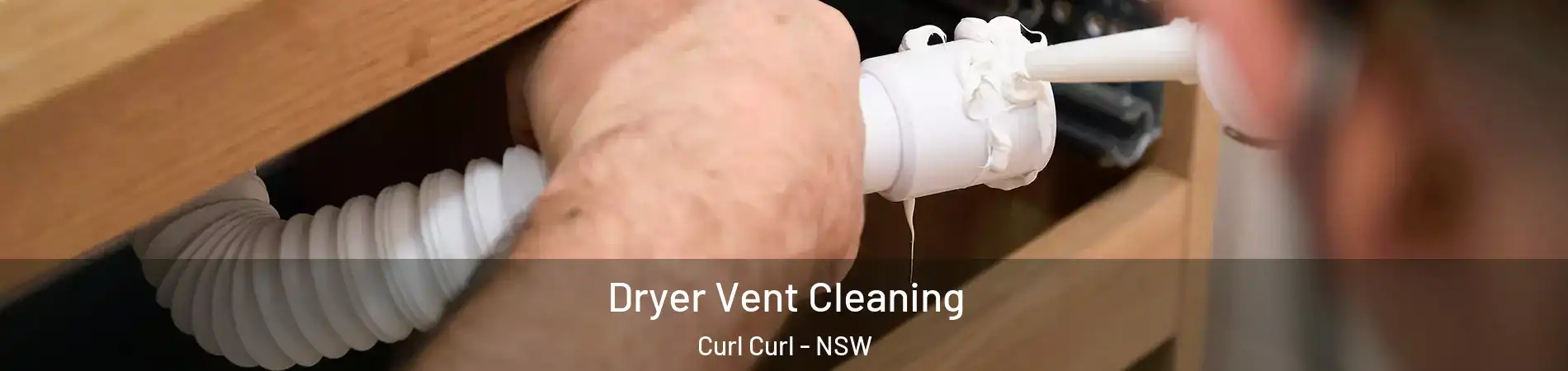 Dryer Vent Cleaning Curl Curl - NSW