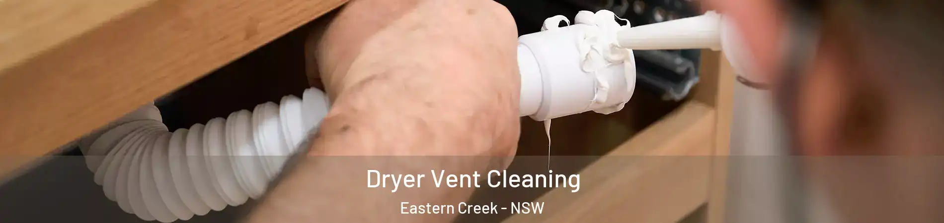 Dryer Vent Cleaning Eastern Creek - NSW