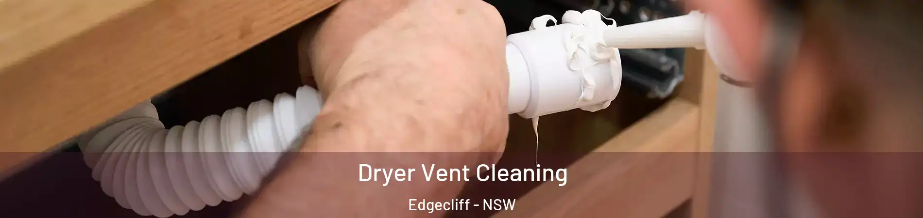 Dryer Vent Cleaning Edgecliff - NSW