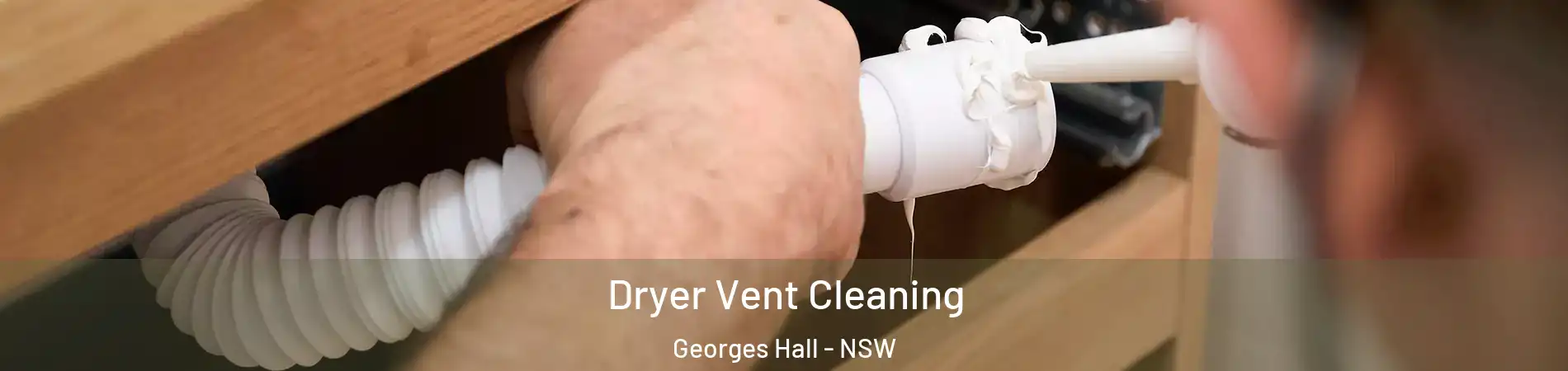 Dryer Vent Cleaning Georges Hall - NSW